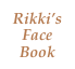 Rikki’s
Face
Book